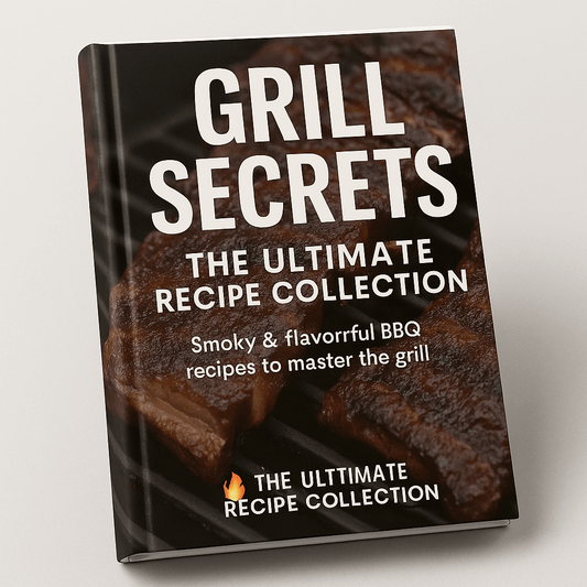 🎁 Bonus 3 Grill Secrets: The Ultimate Recipe Collection (Digital Ebook)